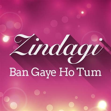 zindagi ban gaye ho tum mp3 download gaana|jindgi ban gye ho tum.